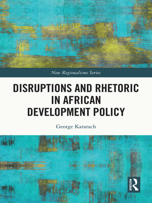 cover image of Disruptions and Rhetoric in African Development Policy